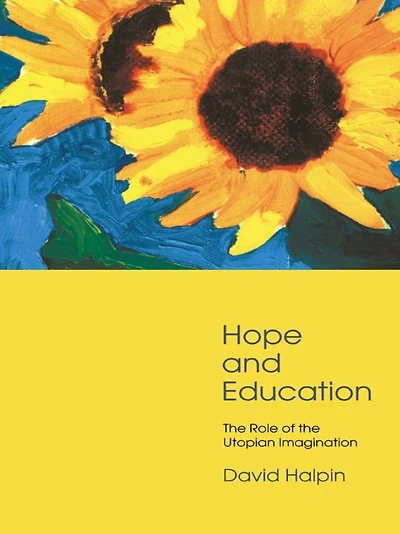 Hope and Education: the Role of Utopian Imagination
