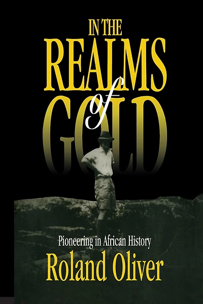 the Realms of Gold: Pioneering African History
