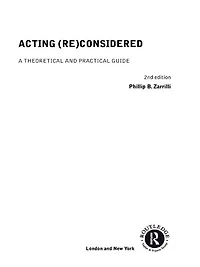 Acting (Re)Considered: A Theoretical and Practical Guide