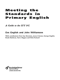Meeting the Standards Primary English: A Guide to ITT NC