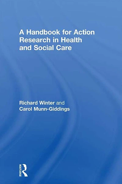 A Handbook for Action Research Health and Social Care