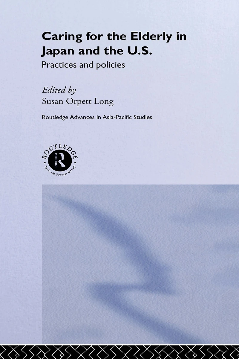 Caring for the Elderly Japan and US: Practices Policies