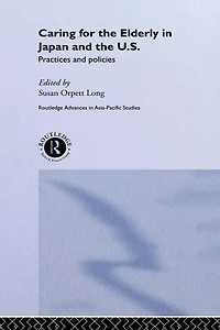 Caring for the Elderly Japan and US: Practices Policies