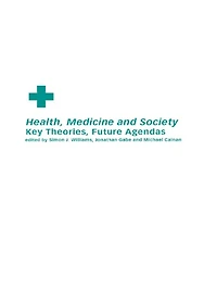 Health, Medicine and Society: Key Theories, Future Agendas