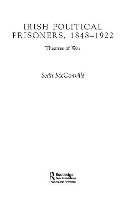 Irish Political Prisoners 1848-1922: Theatres of War