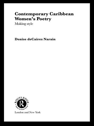 Contemporary Caribbean Women's Poetry: Making Style