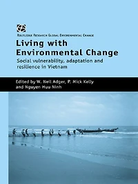 Living with Environmental Change: Social Vulnerability, Adaptation and Resilience Vietnam
