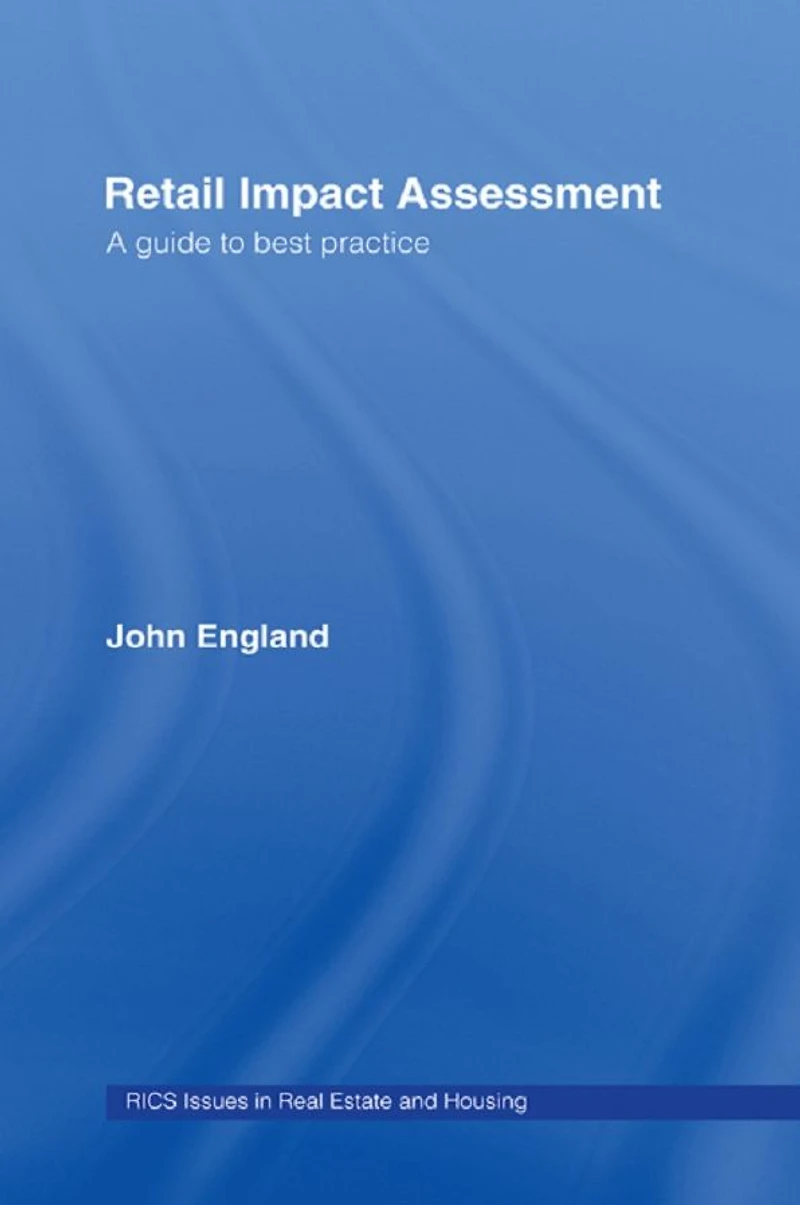 Retail Impact Assessment: A Guide to Best Practice