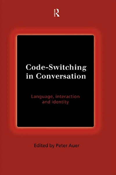 Code-Switching Conversation: Language, Interaction and Identity