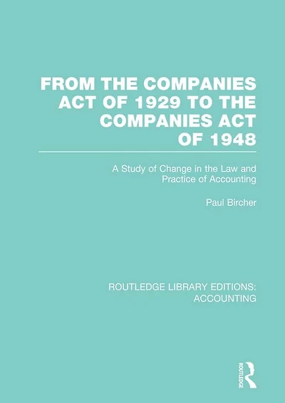 From the Companies Act of 1929 to 1948 (RLE: Accounting): A Study Change Law and Practice Accounting