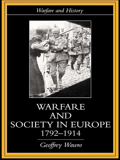 Warfare and Society Europe, 1792- 1914