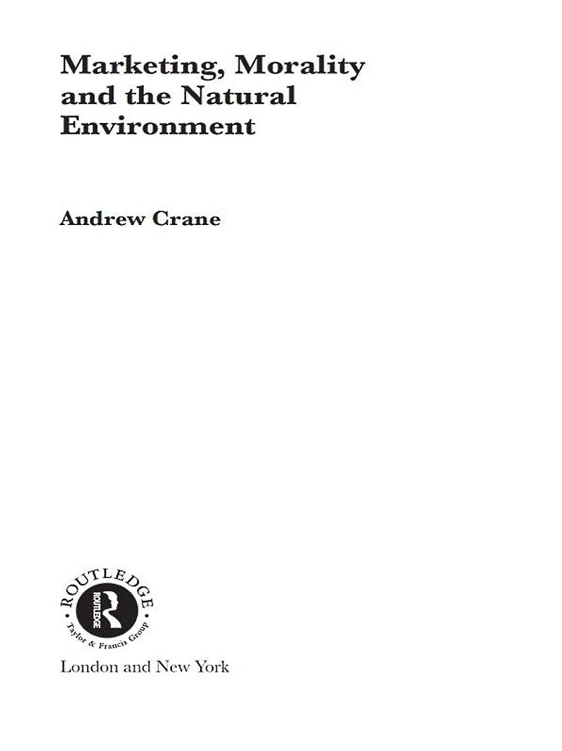 Marketing, Morality and the Natural Environment