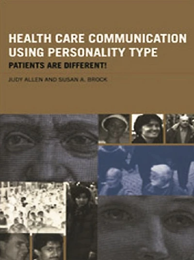Health Care Communication Using Personality Type: Patients are Different!