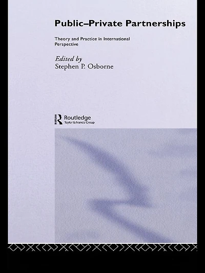 Public-Private Partnerships: Theory and Practice International Perspective