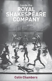 Inside the Royal Shakespeare Company: Creativity and Institution