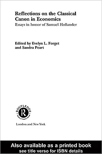 Reflections on the Classical Canon Economics: Essays Honour of Samuel Hollander