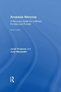 Anorexia Nervosa: A Recovery Guide for Sufferers, Families and Friends