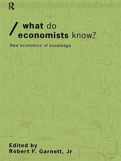 What do Economists Know?: New Economics of Knowledge