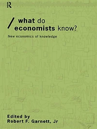What do Economists Know?: New Economics of Knowledge
