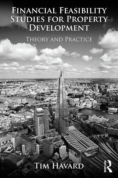 Financial Feasibility Studies for Property Development: Theory and Practice