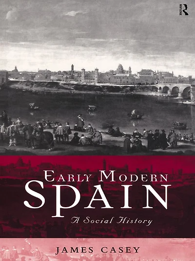 Early Modern Spain: A Social History