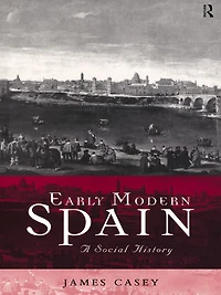 Early Modern Spain: A Social History