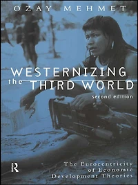 Westernizing The Third World: Eurocentricity of Economic Development Theories