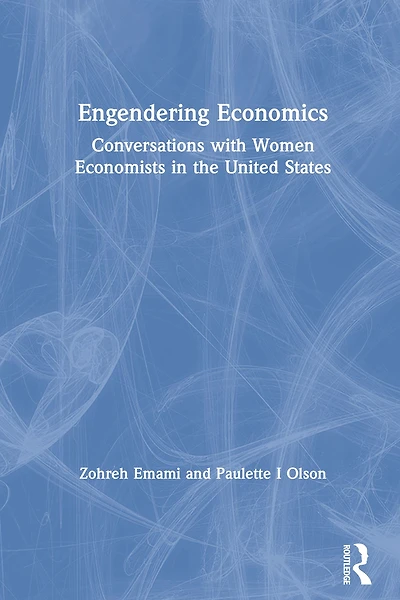 Engendering Economics: Conversations with Women Economists the United States
