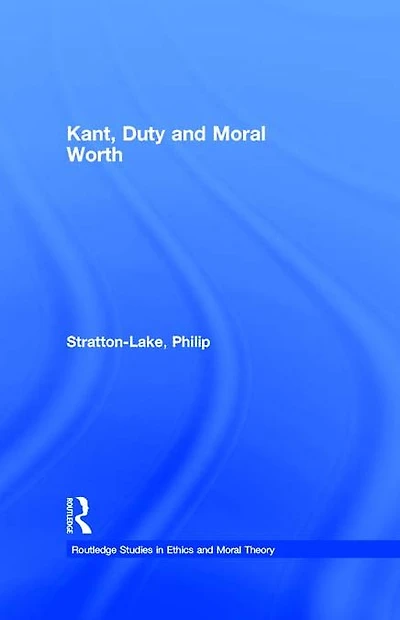 Kant, Duty and Moral Worth