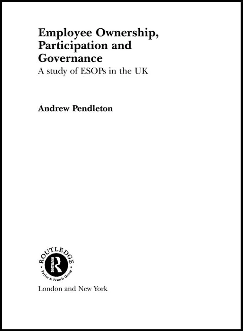 Employee Ownership, Participation and Governance: A Study of ESOPs the UK