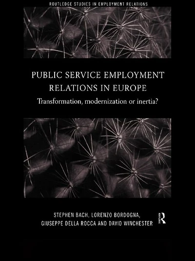 Public Service Employment Relations Europe: Transformation, Modernization or Inertia?