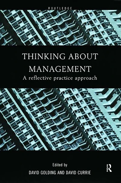 Thinking About Management: A Reflective Practice Approach
