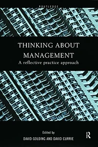 Thinking About Management: A Reflective Practice Approach