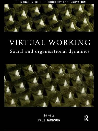 Virtual Working: Social and Organisational Dynamics