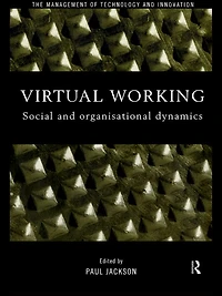 Virtual Working: Social and Organisational Dynamics