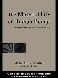 The Material Life of Human Beings: Artifacts, Behavior and Communication