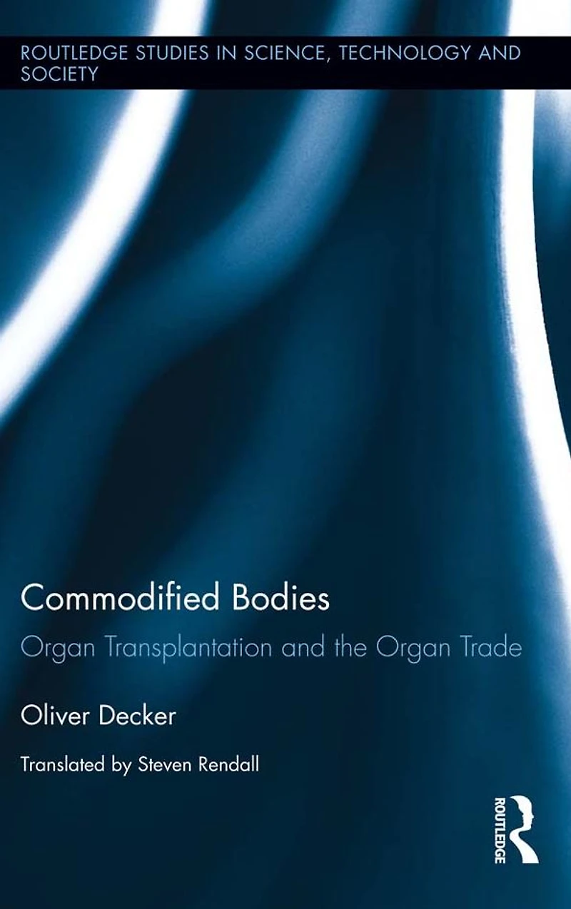 Commodified Bodies: Organ Transplantation and the Trade