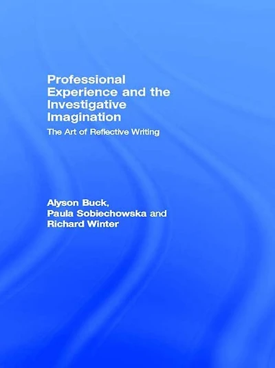 Professional Experience and The Investigative Imagination: Art of Reflective Writing