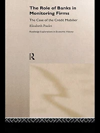 the Role of Banks Monitoring Firms: Case Credit Mobilier