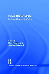 Public Sector Ethics: Finding and Implementing Values