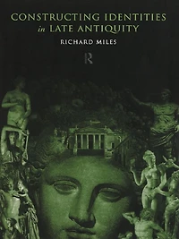 Constructing Identities Late Antiquity