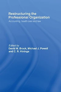 Restructuring the Professional Organization: Accounting, Health Care and Law