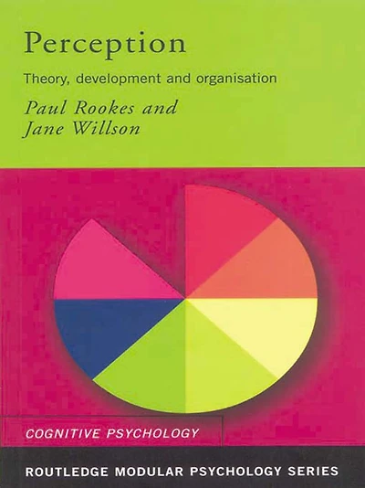 Perception: Theory, Development and Organisation