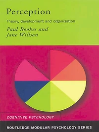 Perception: Theory, Development and Organisation