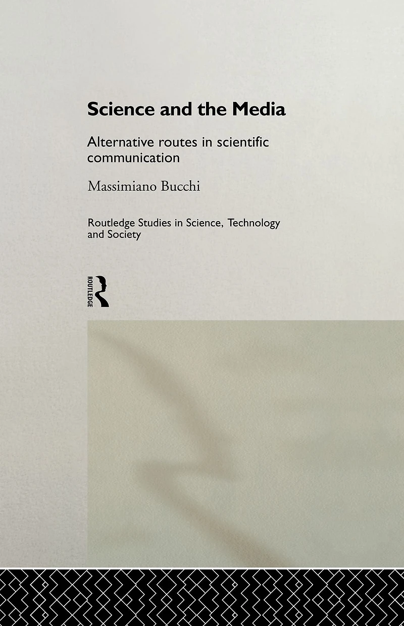 Science and the Media: Alternative Routes to Scientific Communications