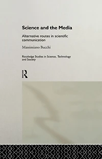 Science and the Media: Alternative Routes to Scientific Communications