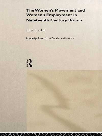 The Women's Movement and Employment Nineteenth Century Britain