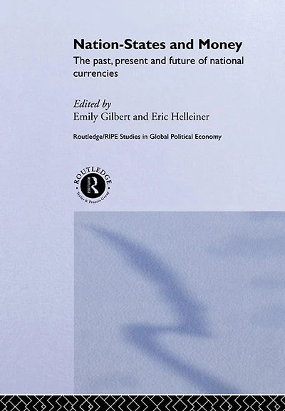 Nation-States and Money: The Past, Present Future of National Currencies