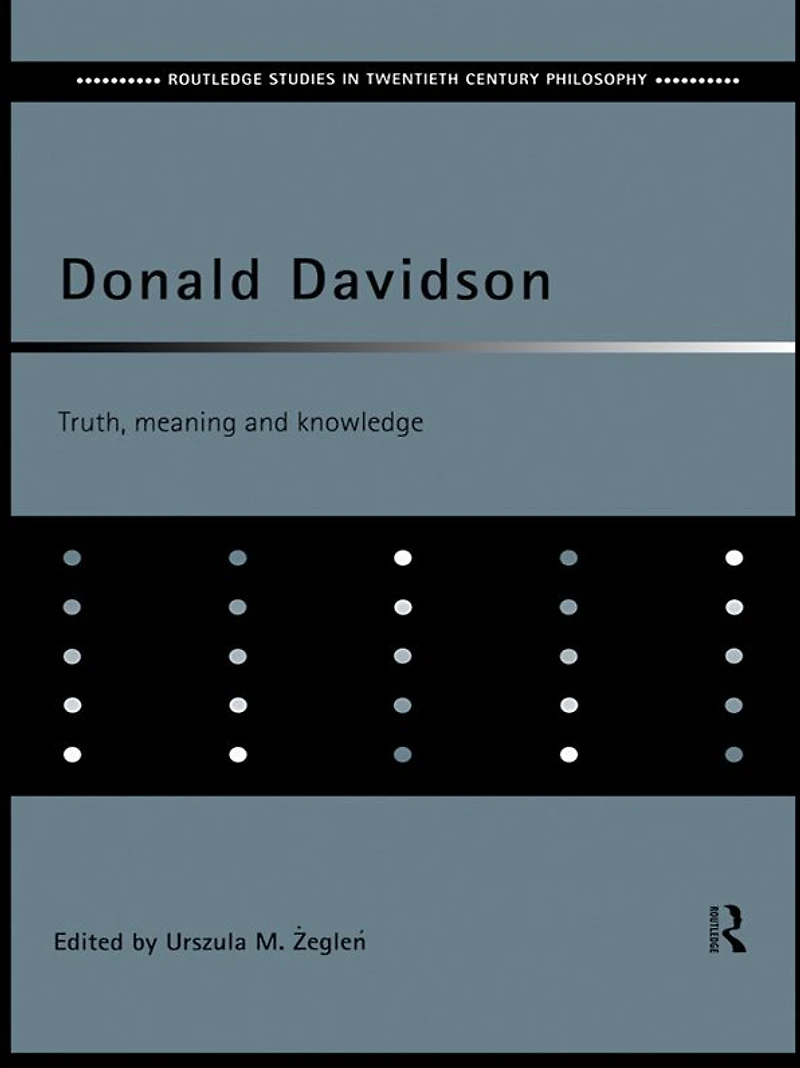 Donald Davidson: Truth, Meaning and Knowledge