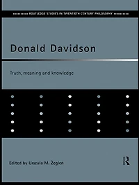 Donald Davidson: Truth, Meaning and Knowledge